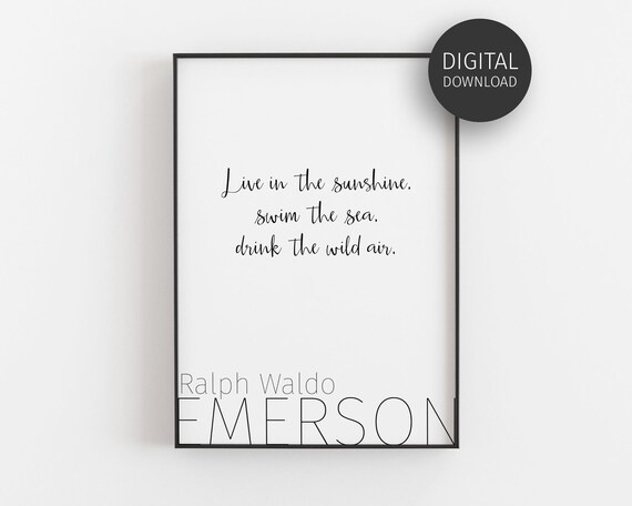 Ralph Waldo Emerson Live In The Sunshine Script Quote Poster