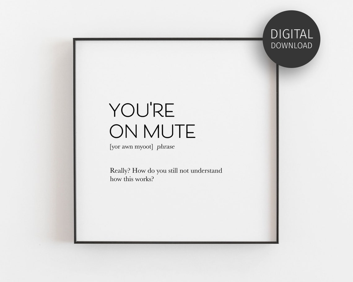 Youre On Mute Funny Remote Work Dictionary Definition Wall Art