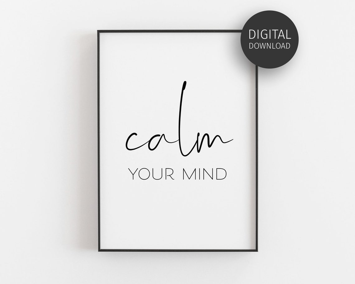 Calm Your Mind Zen Relaxation Script Calligraphy Meditation Print