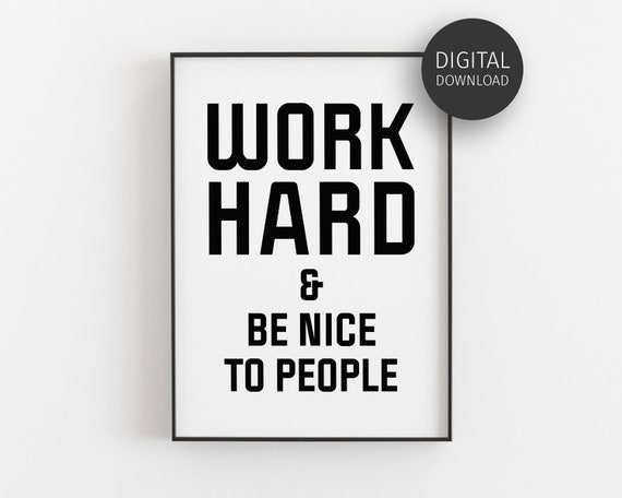 Work Hard Be Nice To People Typography Art Print