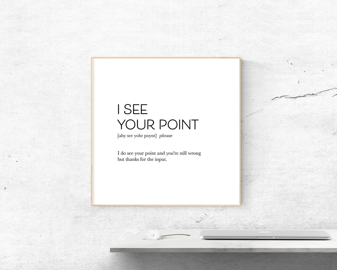 I See Your Point Office Sign, Sarcastic Lingo Print - Image 2
