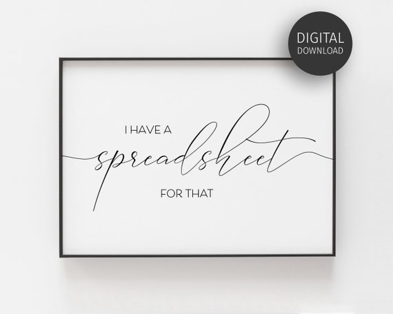 I Have a Spreadsheet for That Accountant Poster