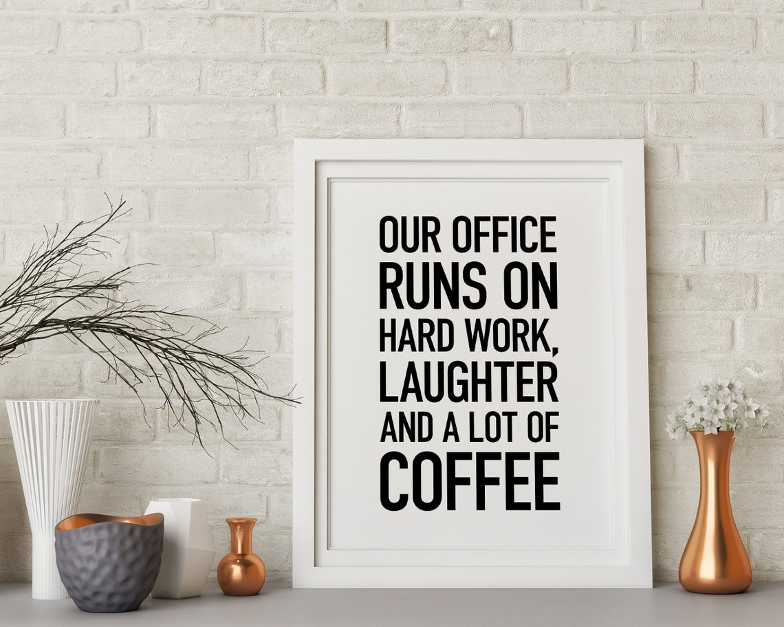 Our Office Runs On Hard Work Laughter And Coffee Quote Poster - Image 3