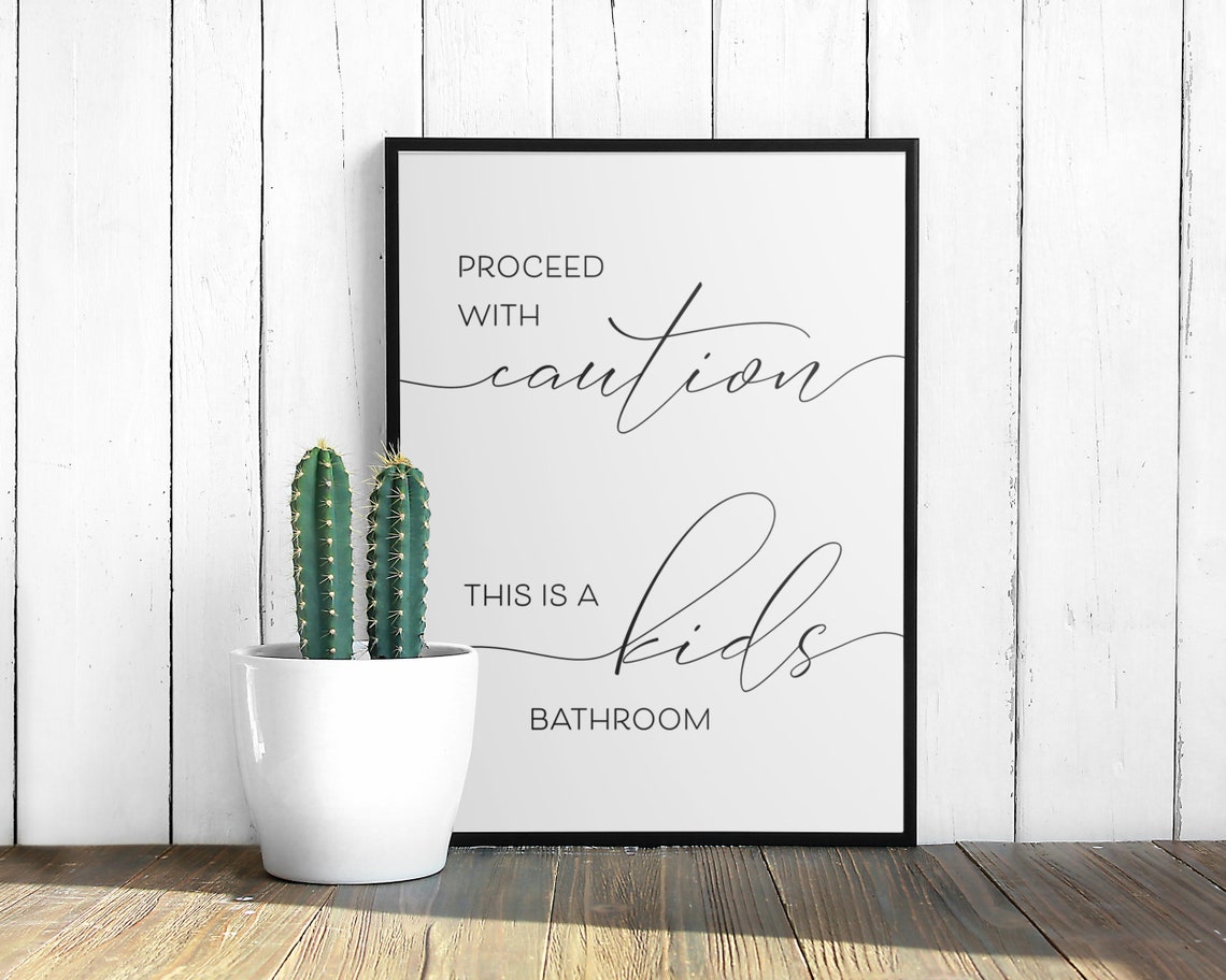 Proceed with Caution This Is a Kids Bathroom Print Funny Family Decor - Image 2
