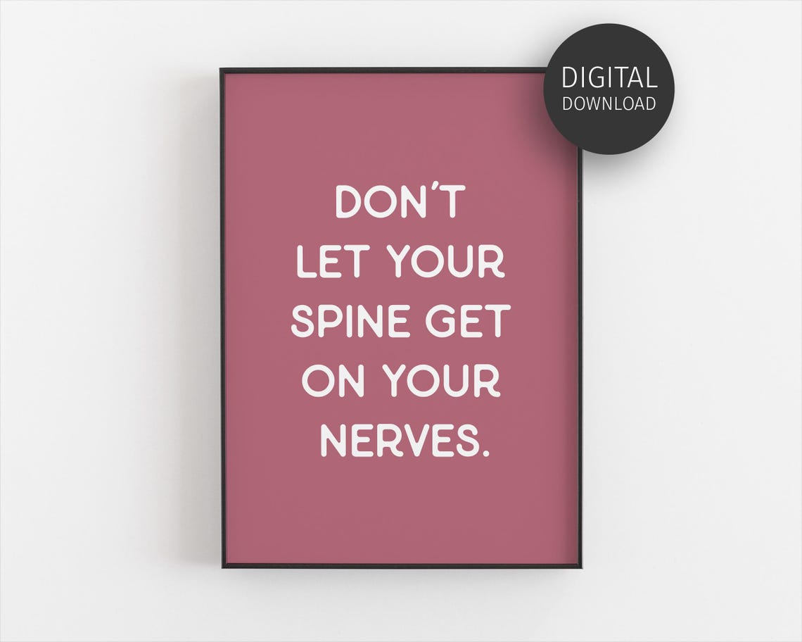 Don't Let Your Spine Get On Your Nerves Rose Chiro Office Wall Art