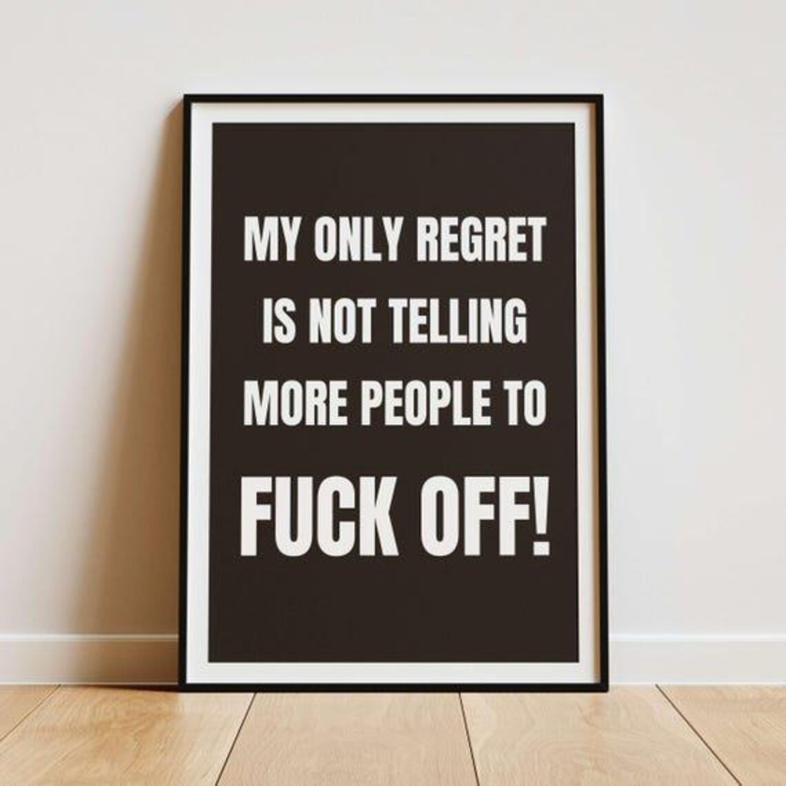 My Only Regret Not Telling More People to Fuck Off Sassy Poster - Image 4