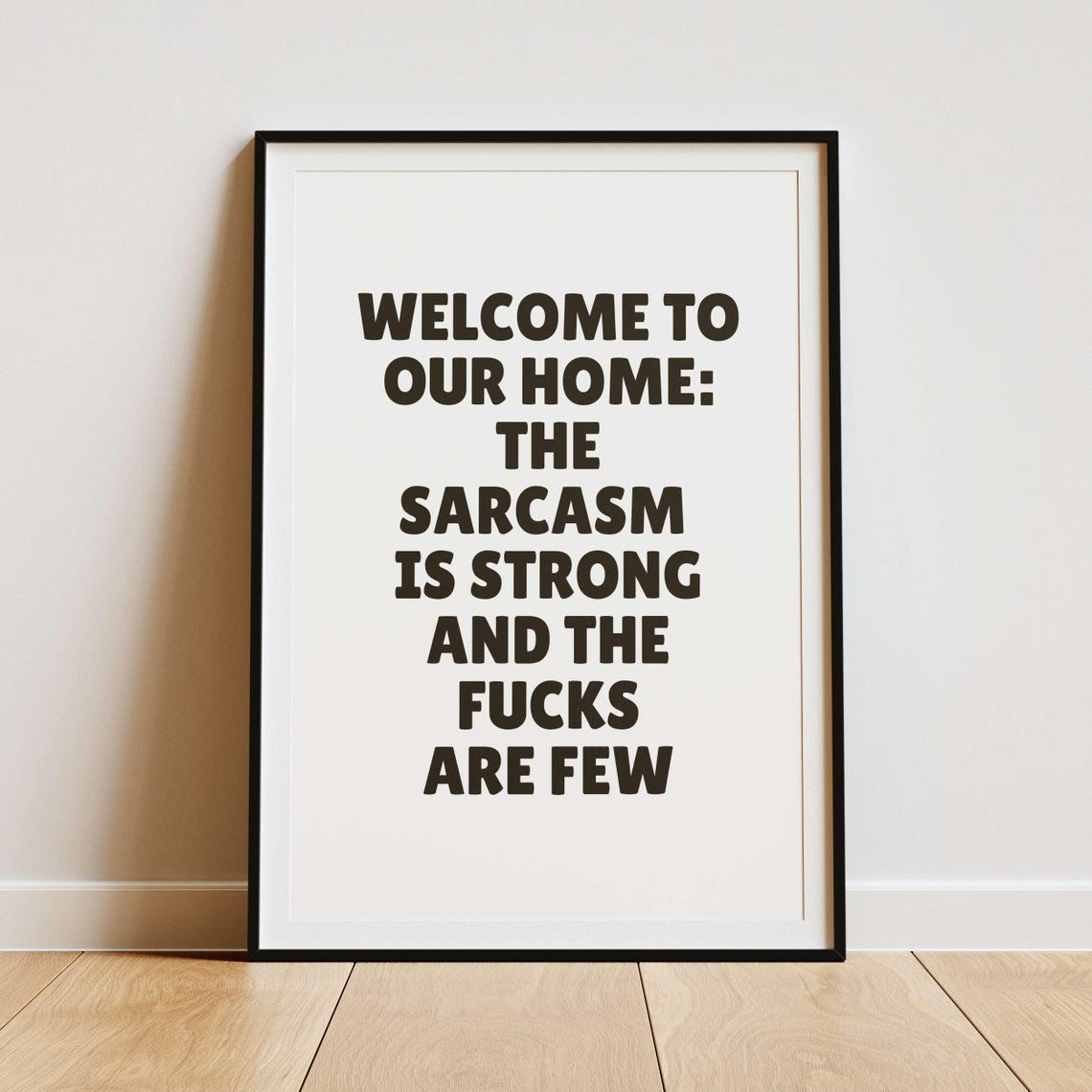 Welcome to Our Home Sarcasm Is Strong Black Funny Quote Poster - Image 2