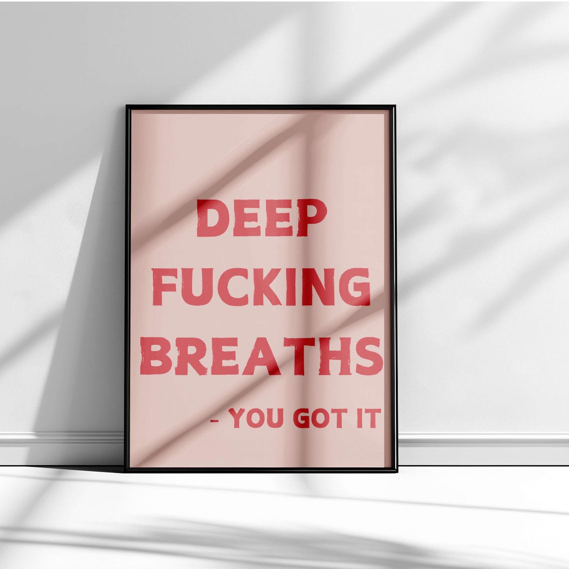 Deep Fucking Breaths You Got It Bold Black Motivational Poster - Image 3