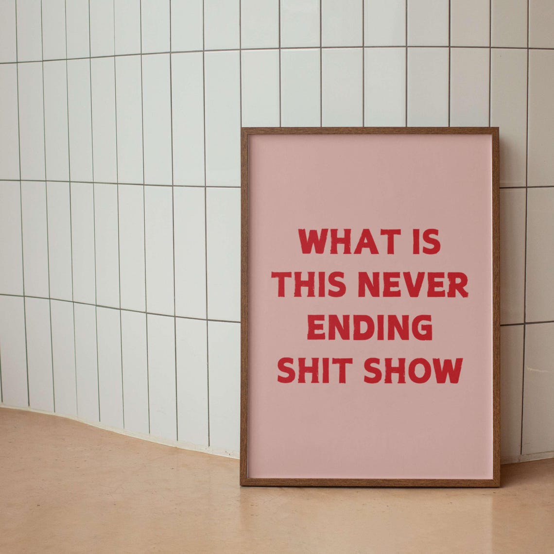 What Is This Never Ending Shit Show Navy Bold Sweary Quote Poster - Image 3