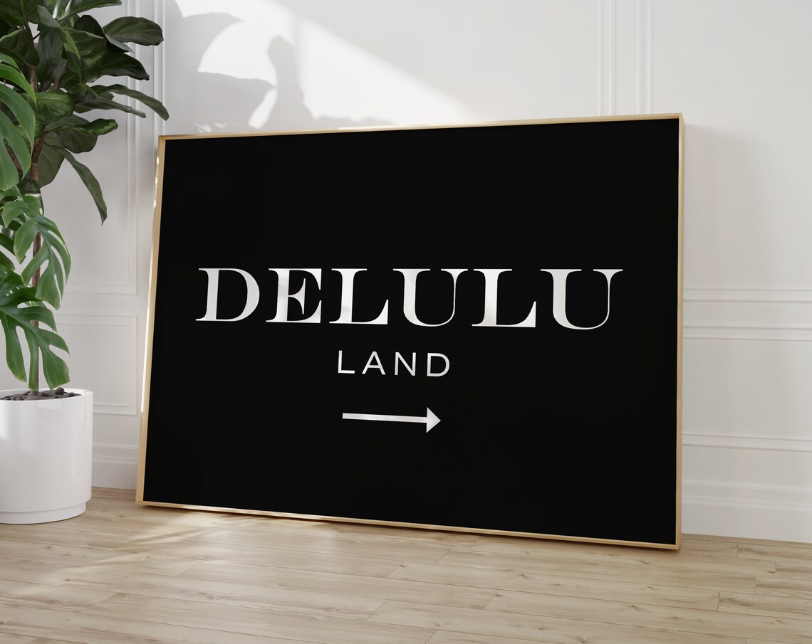 Delulu Land Arrow Sign Typographic Black White Chic Quote Poster