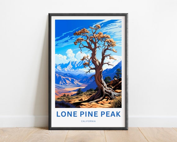 Lone Pine Peak Trail Travel Print Lone Pine Peak Trail Poster California Wall Art Framed Present Gift California Present