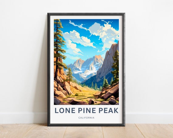 Lone Pine Peak Trail Travel Print Lone Pine Peak Trail Poster California Wall Art Framed Present Gift California Present