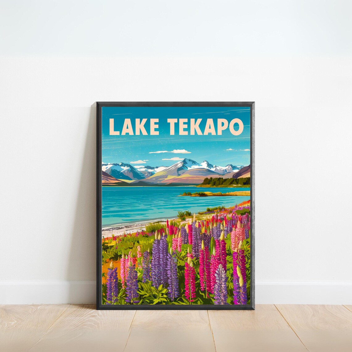 Lake Tekapo Lupine Flowers Turquoise Lake Snowy Peak Travel Poster