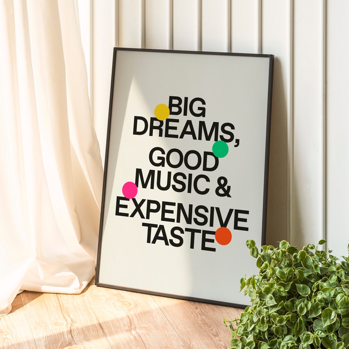 Big Dreams Good Music Expensive Taste Pop Typography Art Poster - Image 2