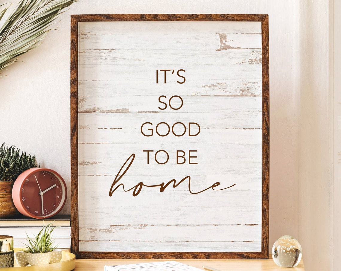 It's So Good To Be Home Rustic Whitewashed Farmhouse Sign Poster