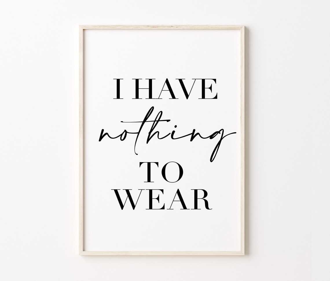 I Have Nothing To Wear Dressing Room Sign Art Print - Image 3