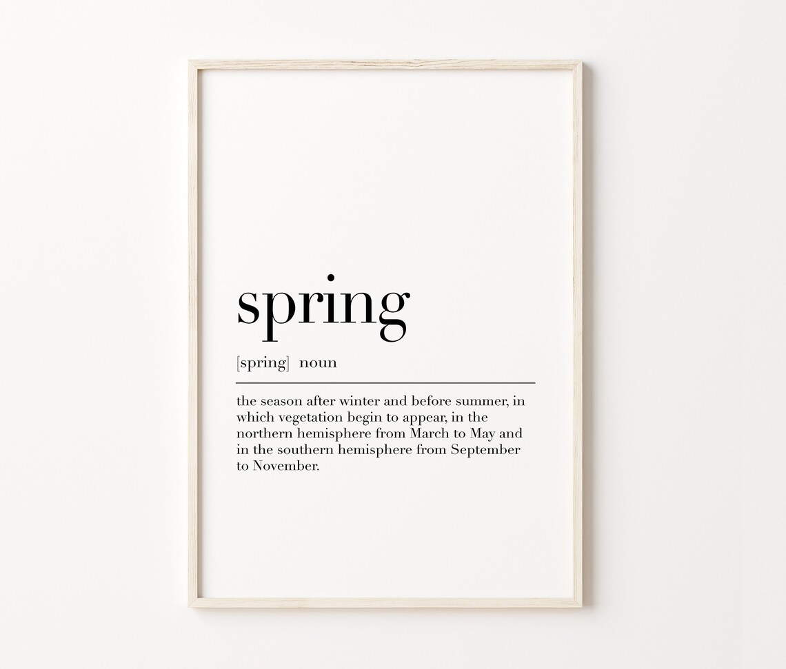 Spring Spring Print Spring Poster Spring Wall Decor Spring Definition Print Spring Quote Print Spring Wall Art Poster - Image 4