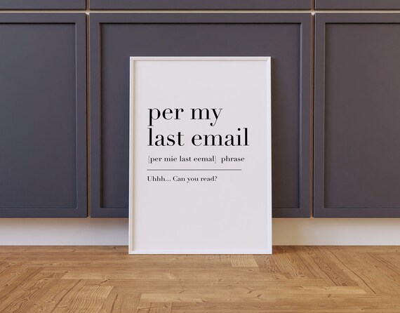 Per My Last Email Office Wall Art Definition Print Office Quote Print Home Office Decor Office Art Print Office Print