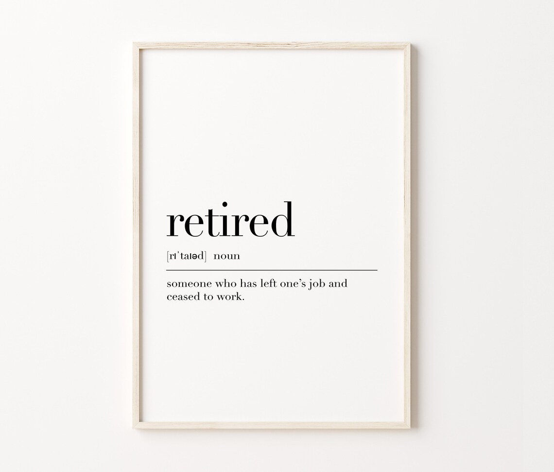 Retired Definition Print Retirement Poster Retired Print Gift For Retirement Wall Art Prints Retired Gift Retirement - Image 3