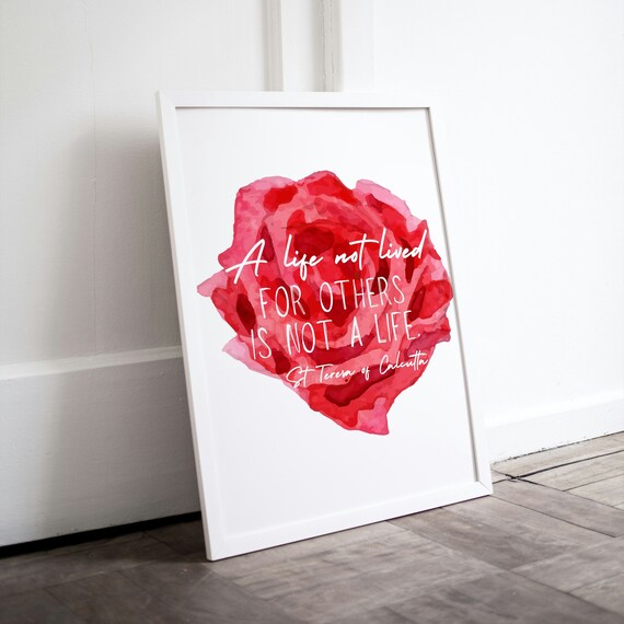 A Life Not Lived for Others Is Not a Life Saint Teresa Rose Poster