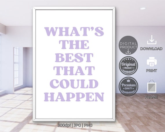 Whats the Best That Could Happen Lavender Optimist Quote Typography Poster