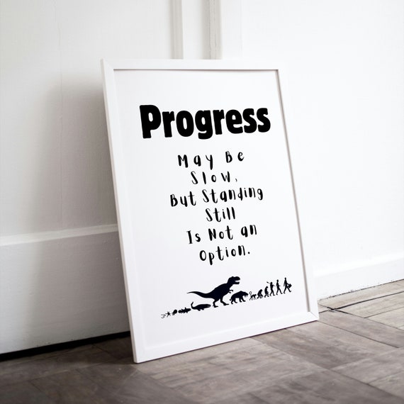 Progress May Be Slow Standing Still Is Not an Option Dino Poster