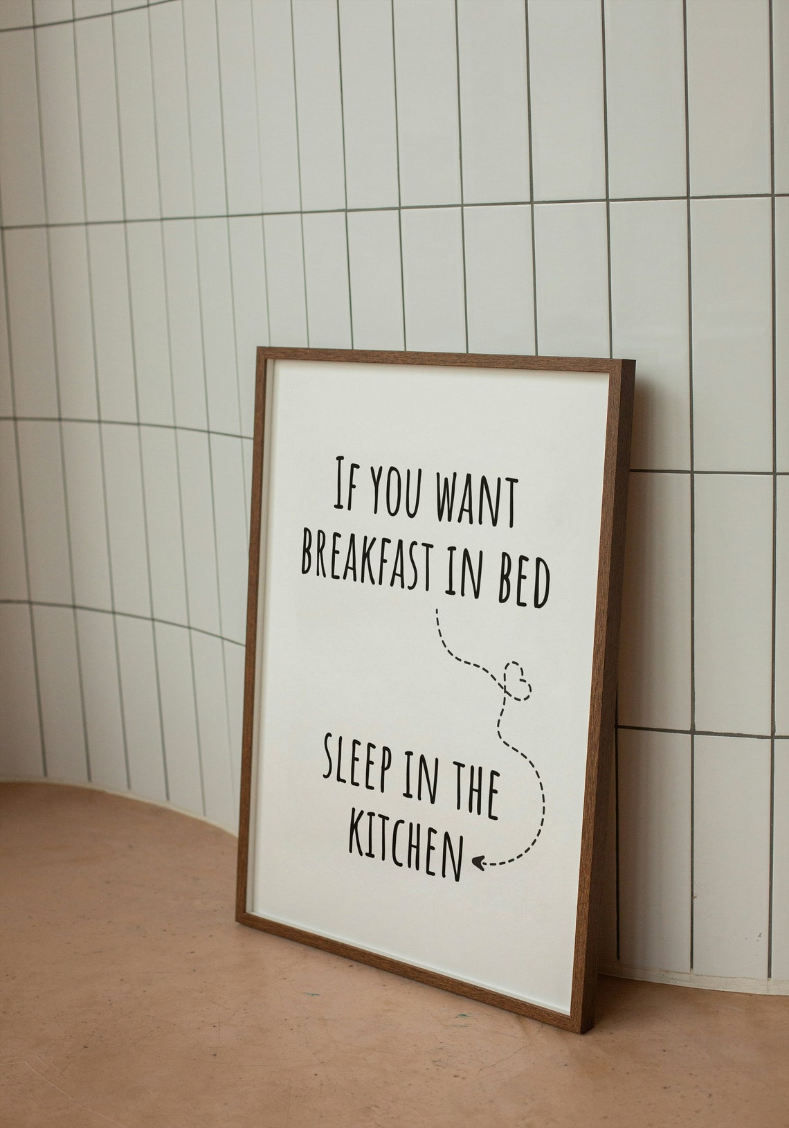 If You Want Breakfast in Bed Sleep in the Kitchen Funny Poster