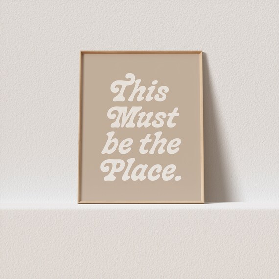 Beige Wall Art This Must Be The Place Stunning Typography A Must Have For Your Gallery Wall A Click Away To Be Yours Forever