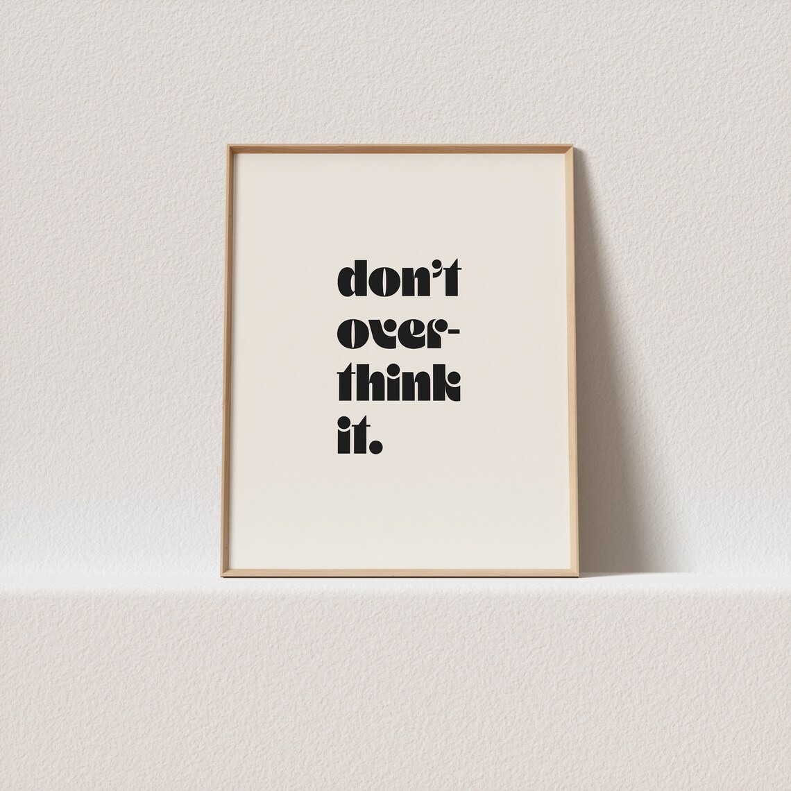 Don't Overthink It Minimal Typography Art Print