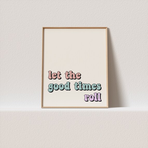Colorful Wall Art Let The Good Times Roll Stunning Pastel Typography A Must Have For Your Gallery Wall