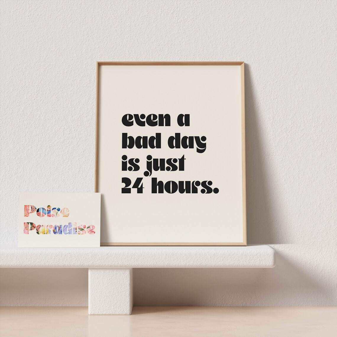 Even A Bad Day Is Just 24 Hours Quote Art Print - Image 4