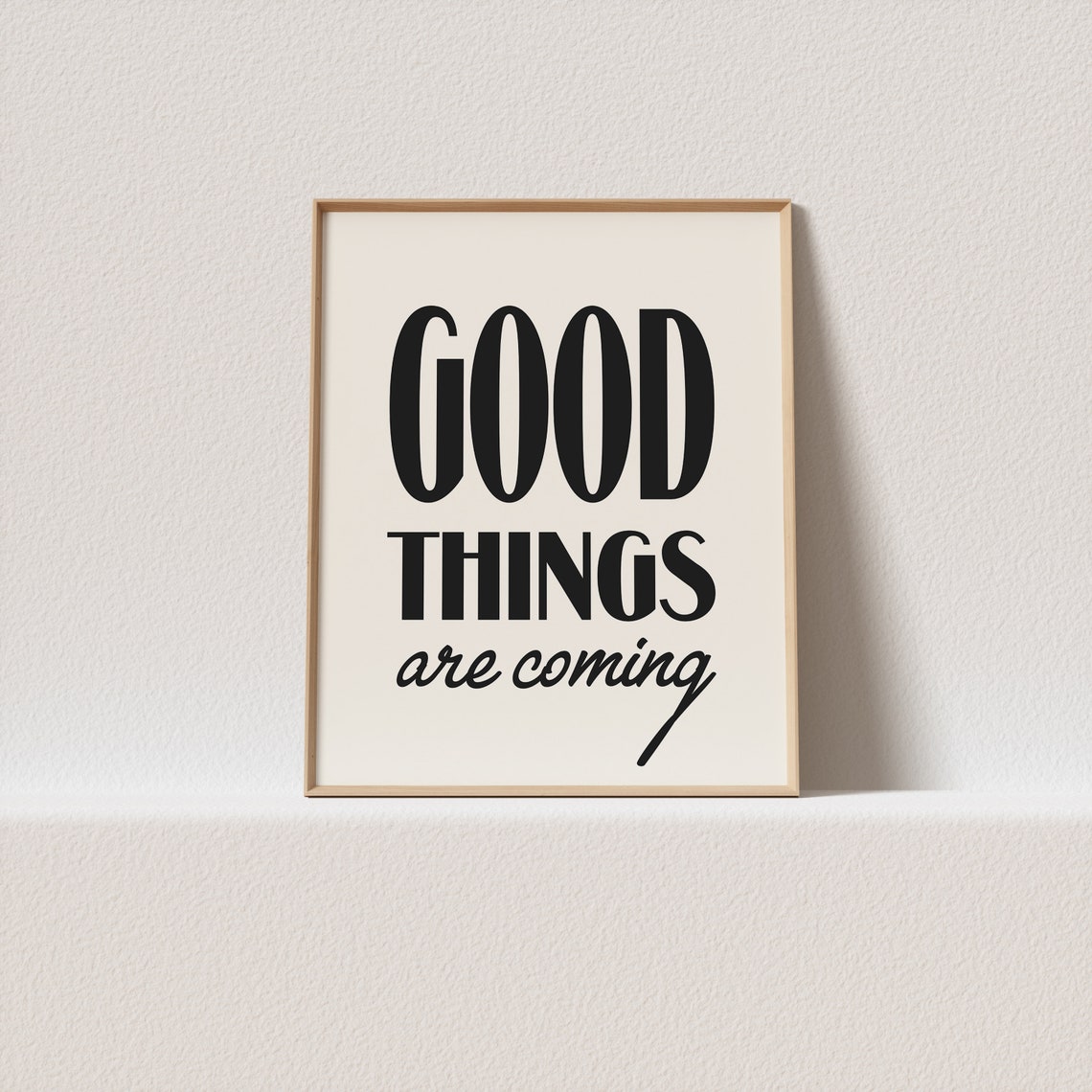 Good Things Are Coming Mixed Serif Script Optimistic Cream Poster