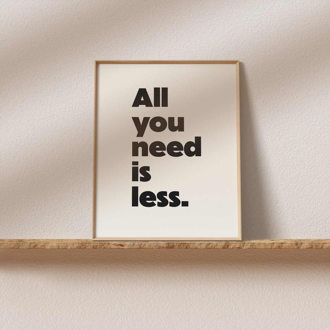 All You Need Is Less Minimalist Bold Stacked Type Living Room Poster - Image 2