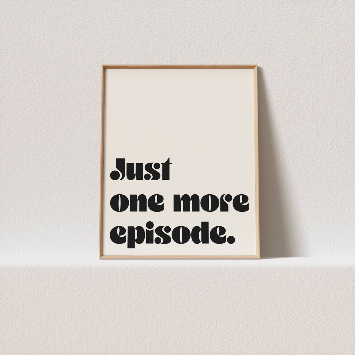 Just One More Episode Retro Typography Art Print