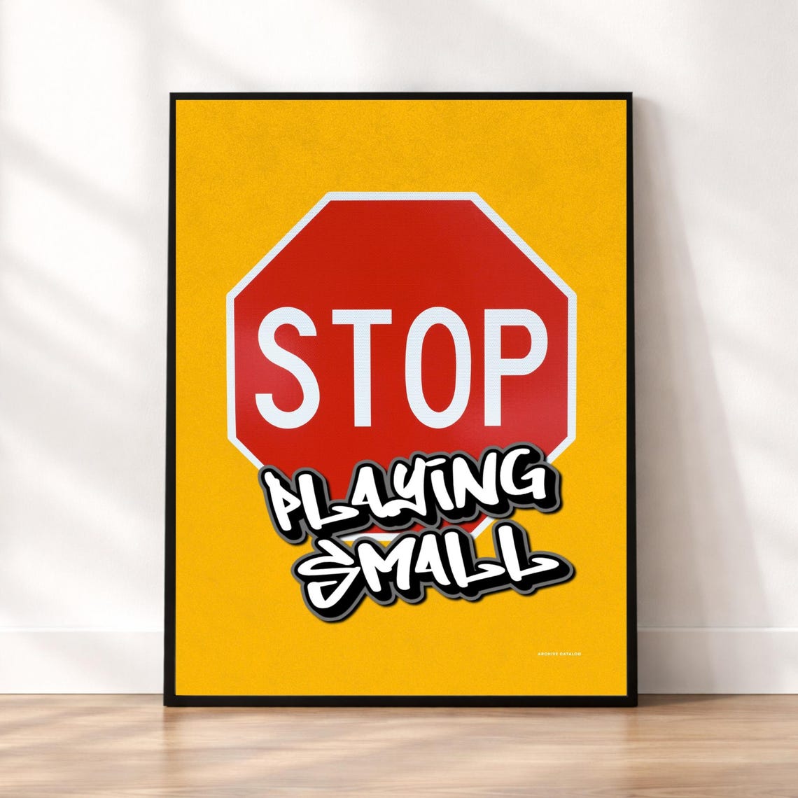Stop Playing Small Graffiti Stop Sign Bold Yellow Motivational Poster