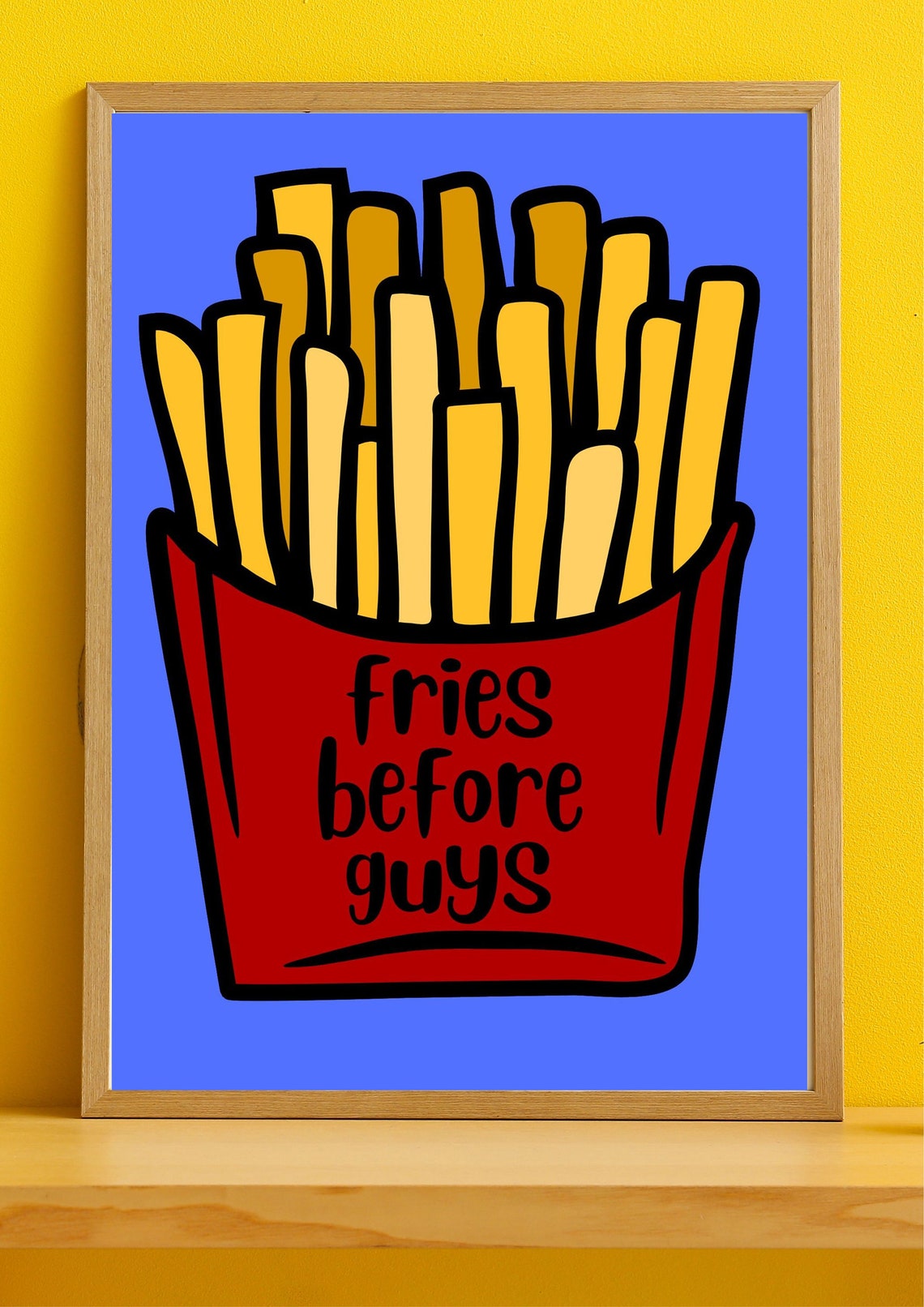 Fries Before Guys Funny Cartoon French Fries Kitchen Wall Poster