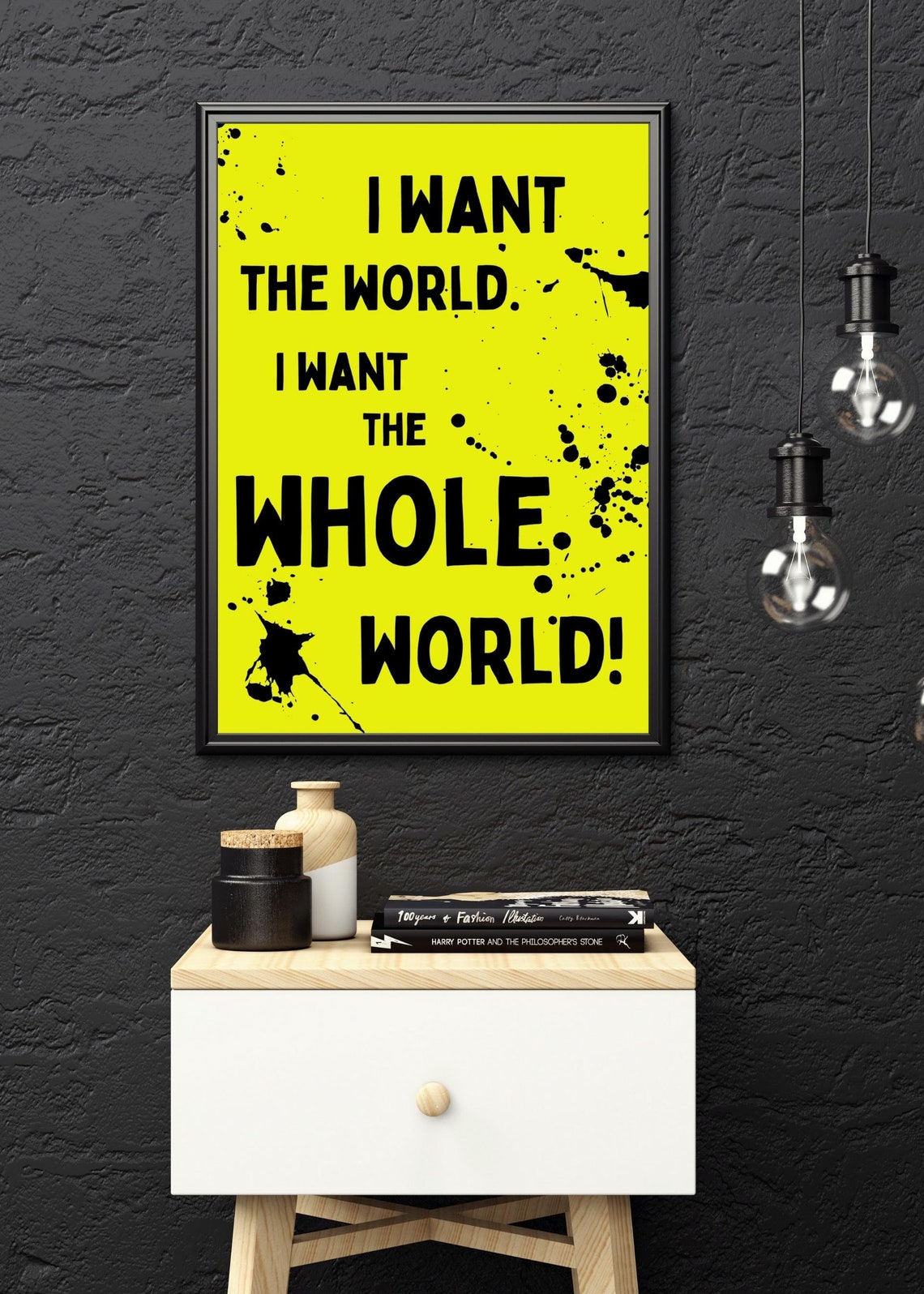 I Want The Whole World Bold Neon Yellow Quote Splatter Wall Poster - Image 2