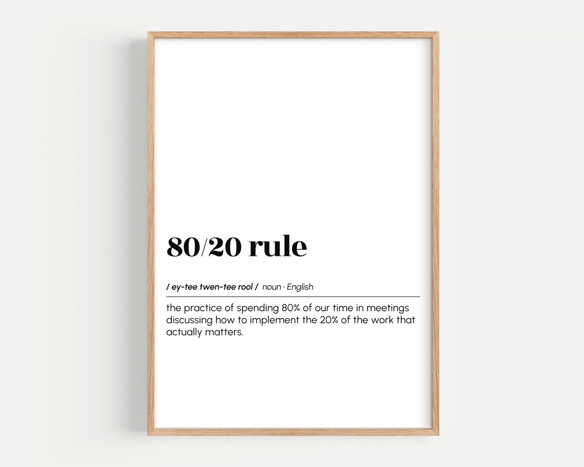 80/20 Rule Funny Office Meetings Dictionary Quote Art Poster