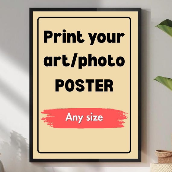 Print Your Own Custom Poster Personalized Photo Or Art Framed Unframed Options Whitelightblackdark Wood Frames