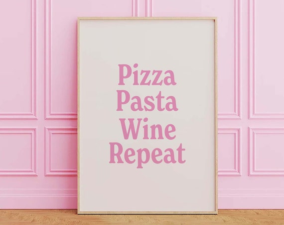 Pizza Pasta Wine Repeat Print Art Aesthetic Kitchen Decor Cute Cooking Wall Art Trendy Food Wall Art