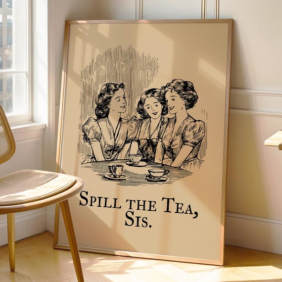 Spill The Tea Sis Art Print Retro Poster Vintage Kitchen Wall Funny Dorm Decor