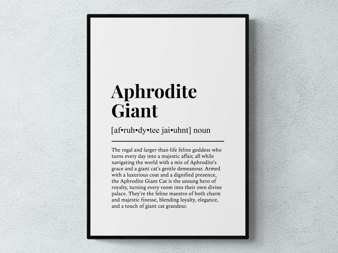 Aphrodite Giant Cat Funny Definition Breed Print Feline Lover Gift Wall Art Poster