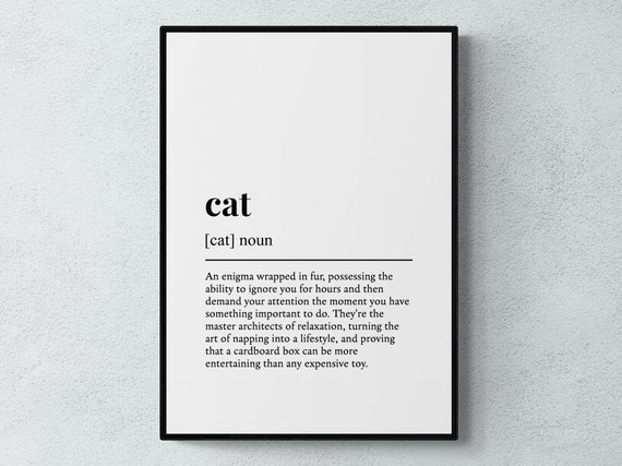 Cat Funny Definition Art Print, Home Gift