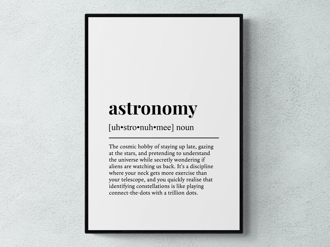 Astronomy Funny Definition Hobby Gift Wall Art Print