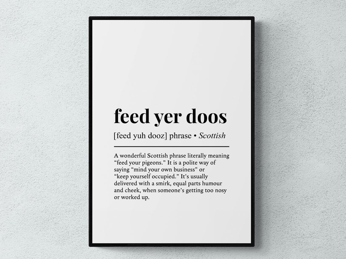 Feed Yer Doos Scottish Phrase Funny Definition Style Wall Poster