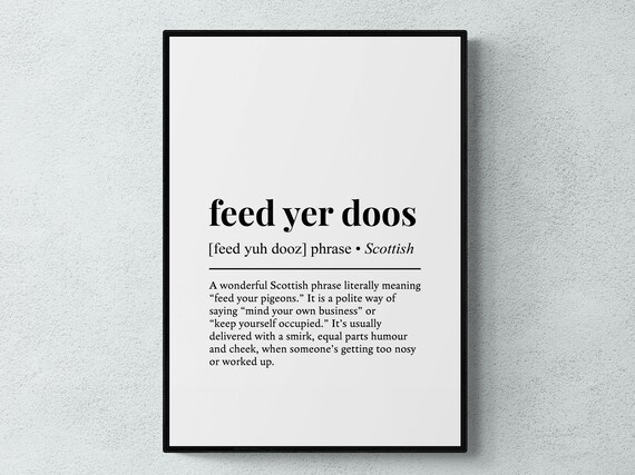 Feed Yer Doos Scottish Phrase Funny Definition Style Wall Poster