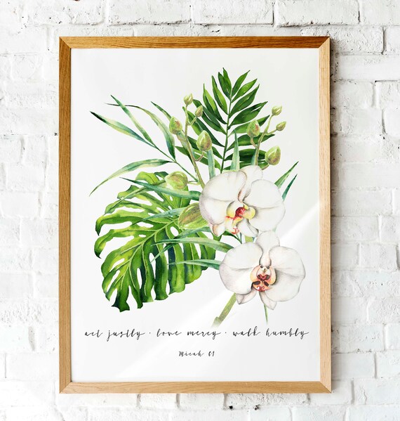 Micah 6v8 Watercolor White Orchid Monstera Leaf Palm Leaf Painting
