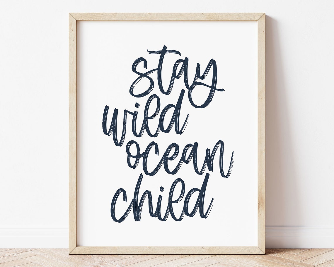 Navy Stay Wild Ocean Child Brush Script Coastal Nursery Quote Wall Art - Image 2
