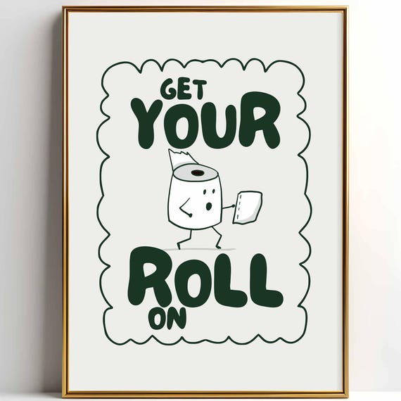 Get Your Roll On Instant Bathroom Poster Funny Bathroom Decor Toilet Art Toilet Posters Pun Art Funny Toilet Print Funny Wall Art