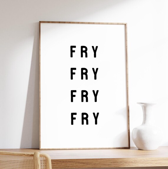 Fry Typography Kitchen Minimalist Black White Cooking Word Wall Art
